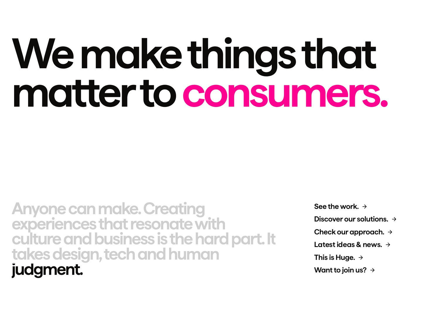 Minimalist, high-impact typographic statement pairing giant geometric type with an energetic hot-pink accent and stark navigation links.