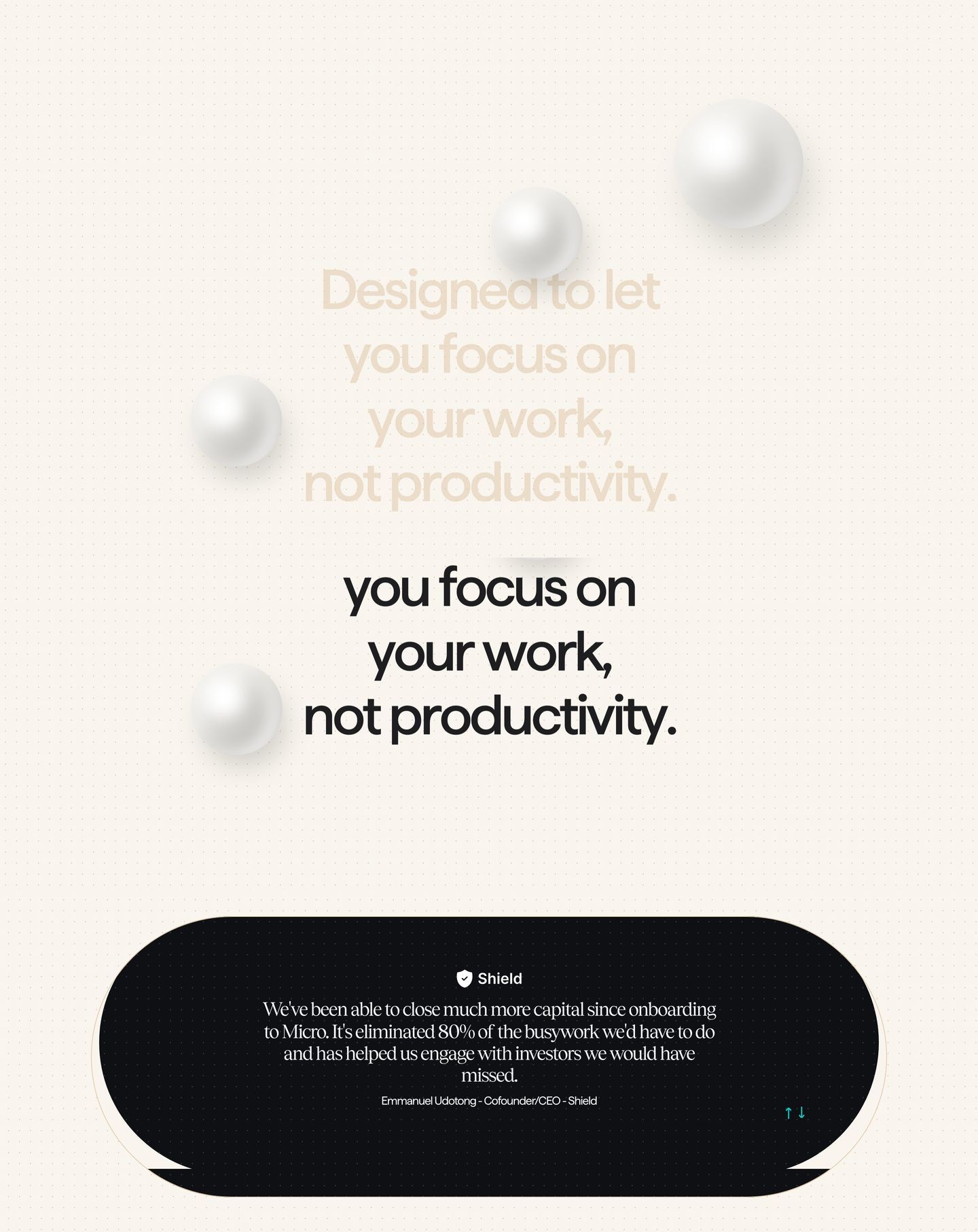 Weightless pearlescent spheres float over a warm cream dot grid with scrolling typography and an anchored testimonial pill.