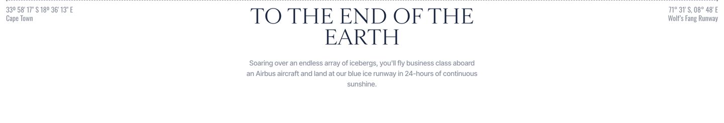 Austere luxury travel statement featuring refined serif typography flanked by understated expedition coordinates on clean white space.