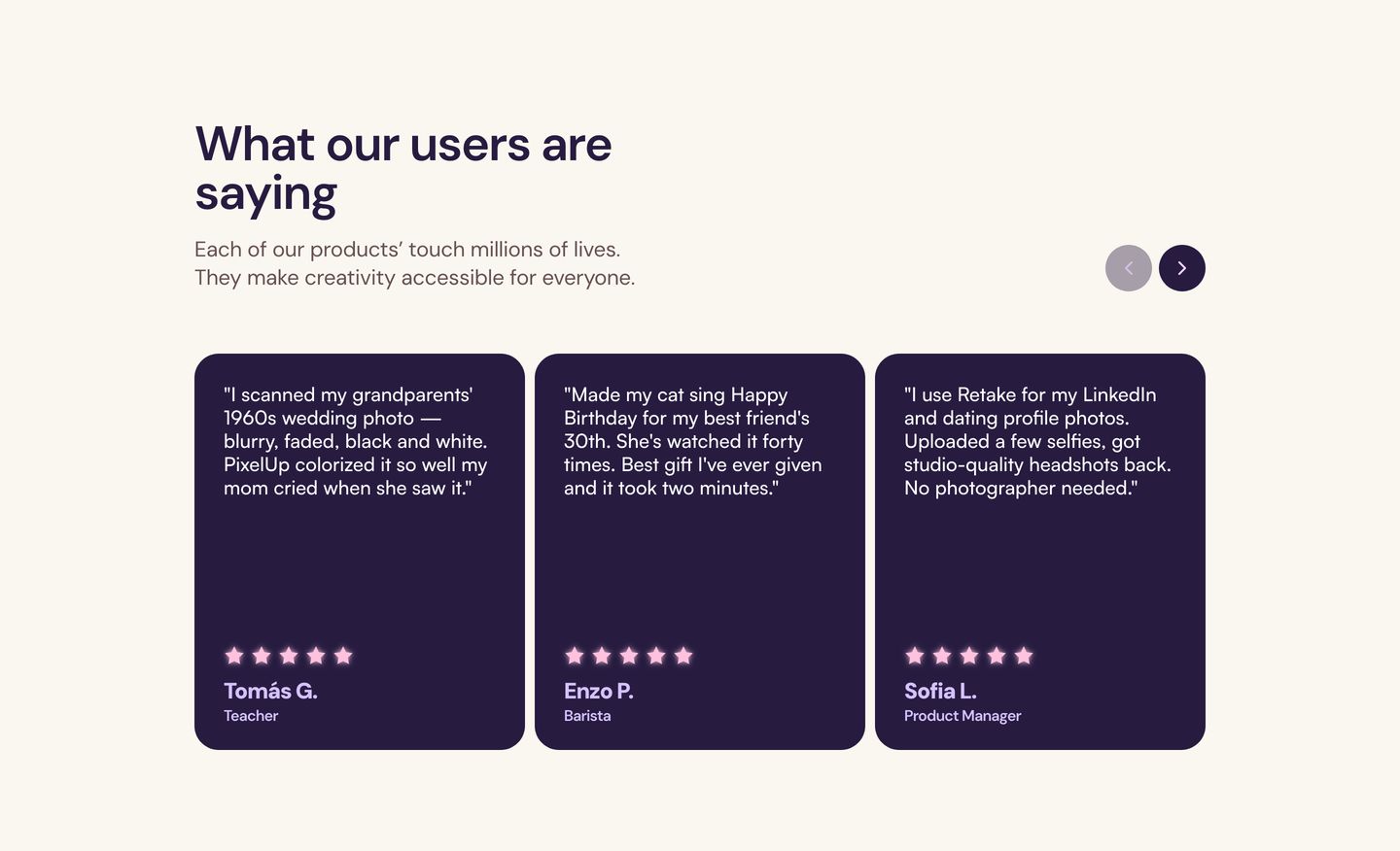 Warm, approachable testimonial carousel presenting user quotes inside dark rounded cards against a soft cream canvas.